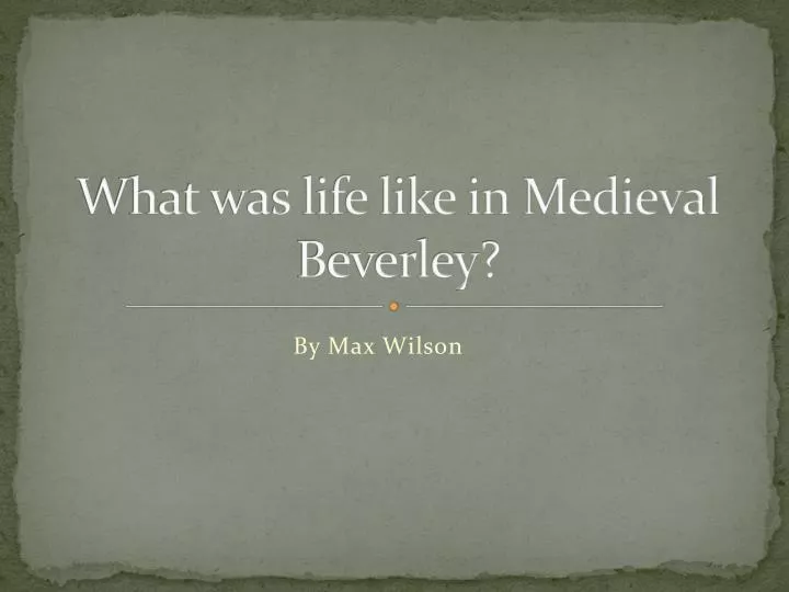 what was life like in medieval beverley