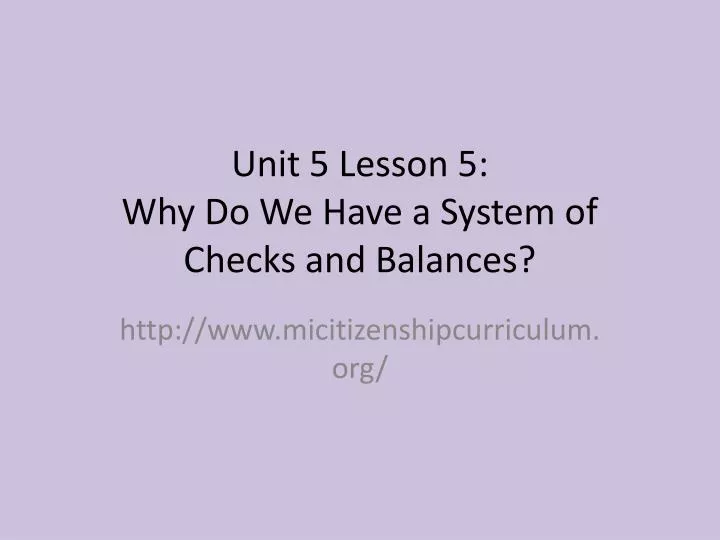 unit 5 lesson 5 why do we have a system of checks and balances