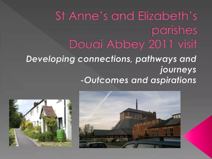 st anne s and elizabeth s parishes douai abbey 2011 visit
