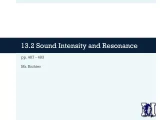 13.2 Sound Intensity and Resonance