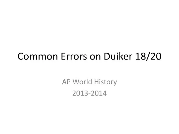 common errors on duiker 18 20