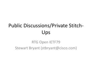 Public Discussions/Private Stitch-Ups