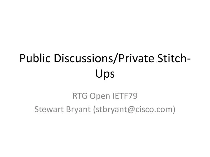 public discussions private stitch ups