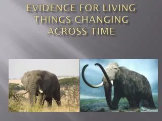 Evidence for Living Things Changing Across Time