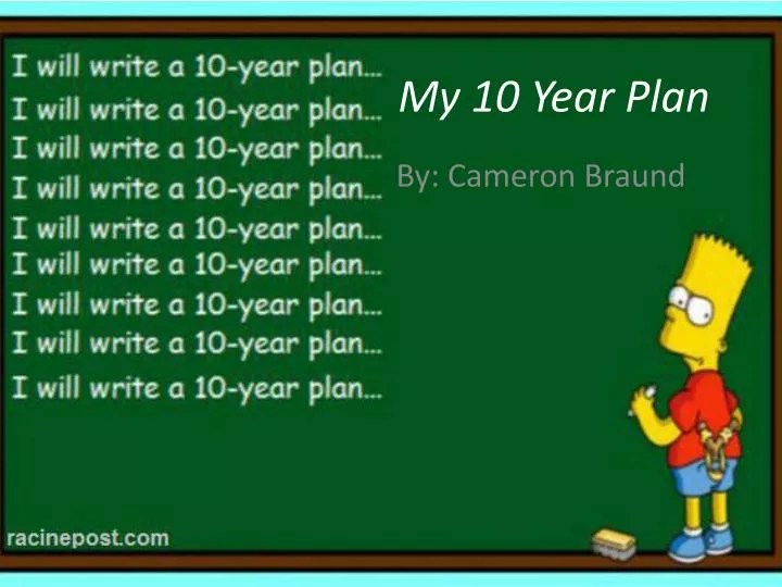my 10 year plan