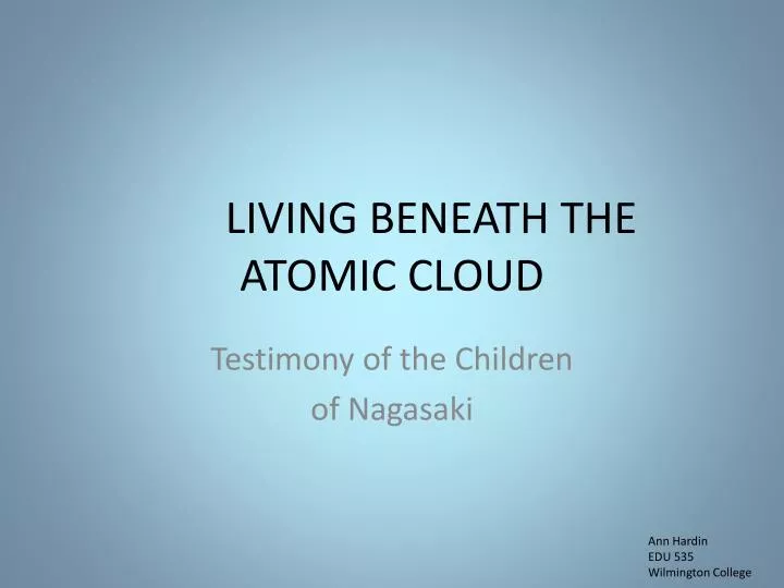 living beneath the atomic cloud