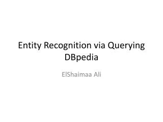 Entity Recognition via Querying DBpedia