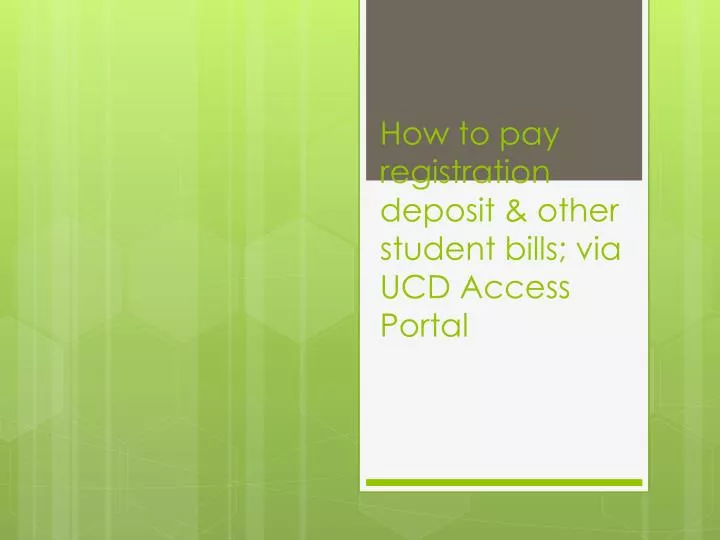 how to pay registration deposit other student bills via ucd access portal