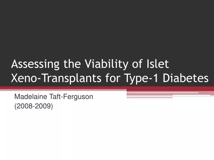 assessing the viability of islet xeno transplants for type 1 diabetes