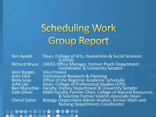 Scheduling Work Group Report