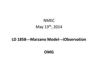NMEC May 13 th , 2014 LD 1858---Marzano Model---iObservation OMG