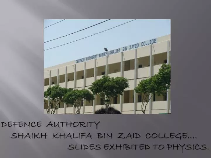 defence authority shaikh khalifa bin zaid college slides exhibited to physics