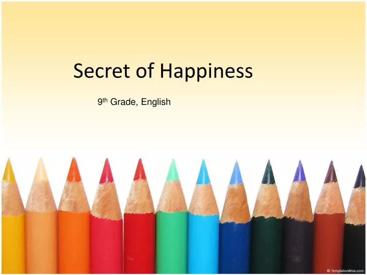 secret of happiness