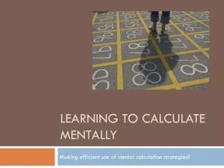 Learning to Calculate Mentally