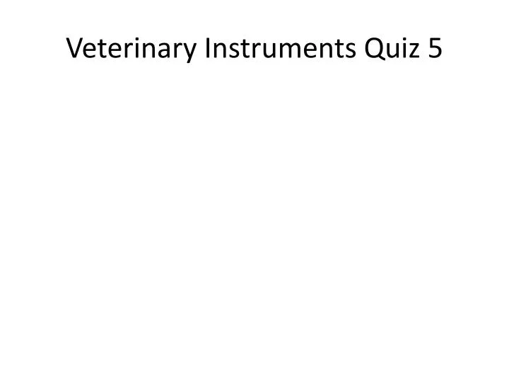 veterinary instruments quiz 5