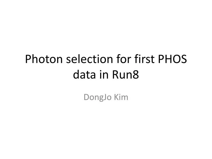 photon selection for first phos data in run8