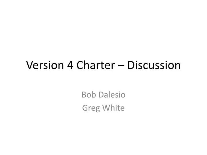 version 4 charter discussion