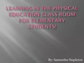 learning in the physical education class room for elementary students!