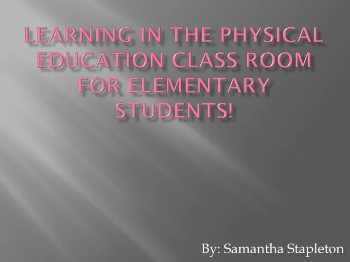 learning in the physical education class room for elementary students