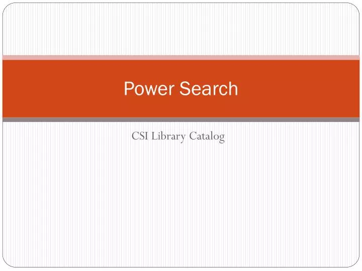 power search