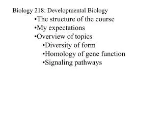 Biology 218: Developmental Biology