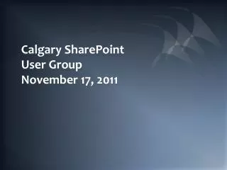 Calgary SharePoint User Group November 17, 2011