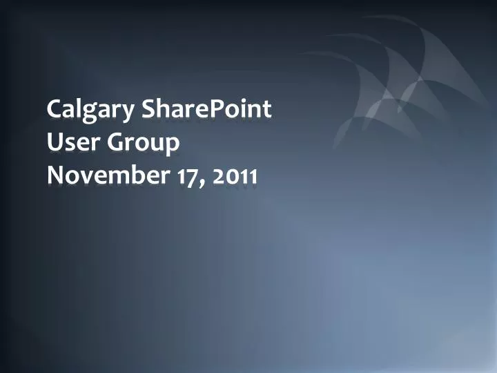 calgary sharepoint user group november 17 2011