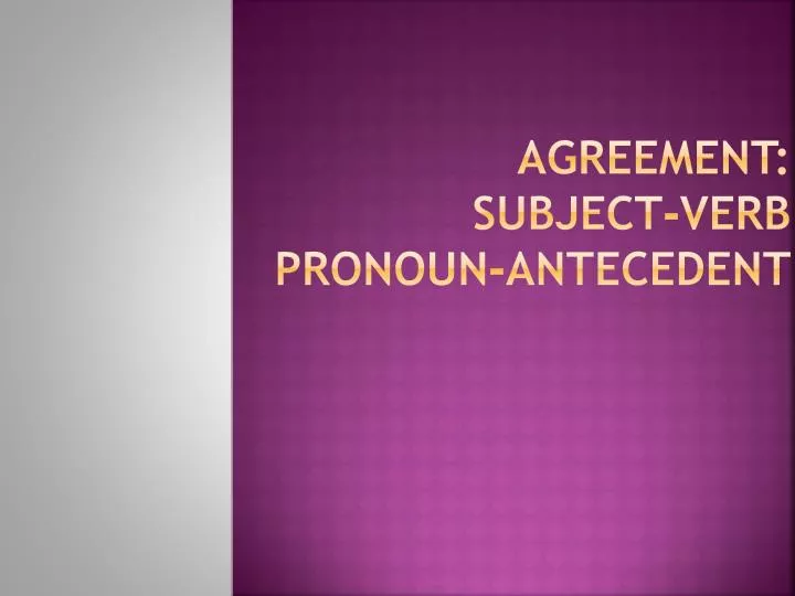 agreement subject verb pronoun antecedent