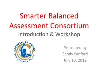 Smarter Balanced Assessment Consortium Introduction &amp; Workshop