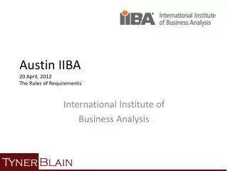 Austin IIBA 20 April, 2012 The Rules of Requirements