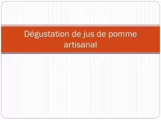 d gustation de jus de pomme artisanal
