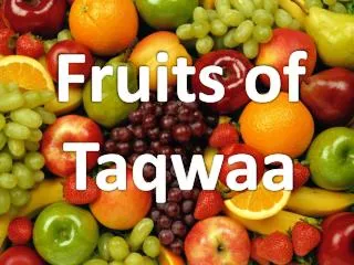 Fruits of Taqwaa