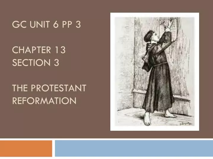 gc unit 6 pp 3 chapter 13 section 3 the protestant reformation