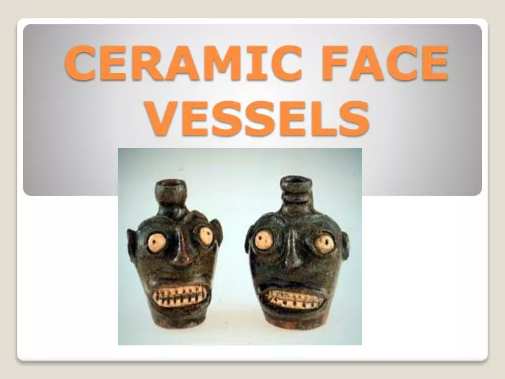ceramic face vessels