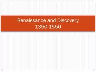 Renaissance and Discovery 1350-1550