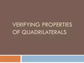 Verifying properties of quadrilaterals