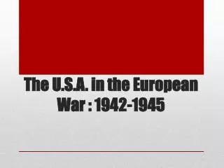 The U.S.A. in the European War : 1942-1945