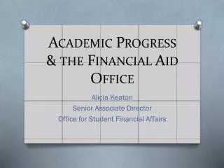 Academic Progress &amp; the Financial Aid Office