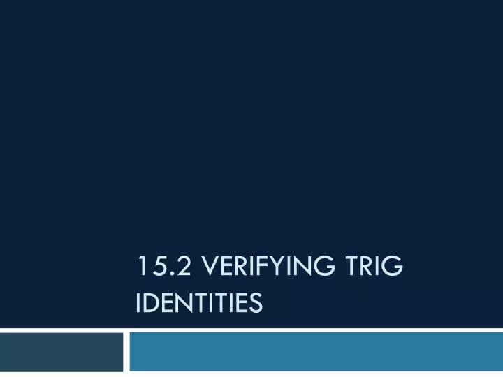 15 2 verifying trig identities