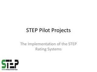 STEP Pilot Projects