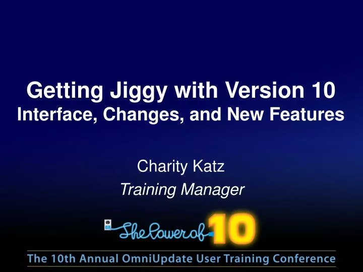 getting jiggy with version 10 interface changes and new features