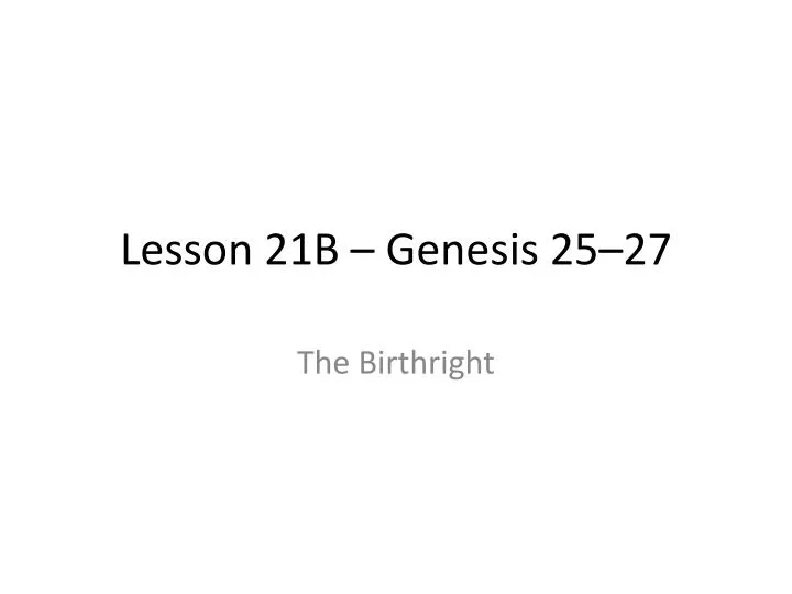 lesson 21b genesis 25 27