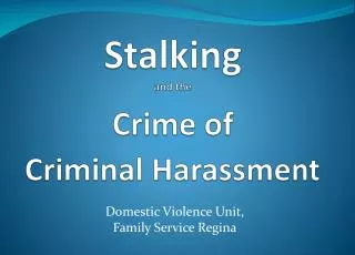 Stalking and the Crime of Criminal Harassment