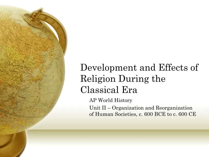 development and effects of religion during the classical era