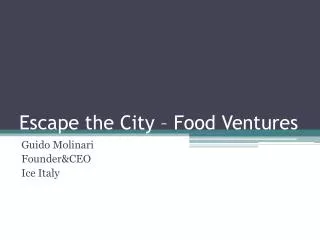 Escape the City – Food Ventures