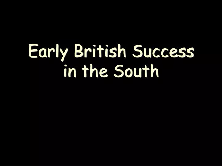 early british success in the south