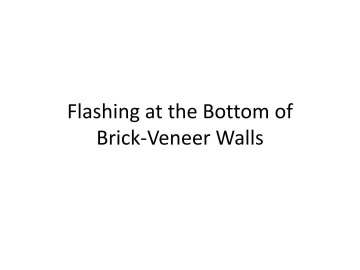 flashing at the bottom of brick veneer walls