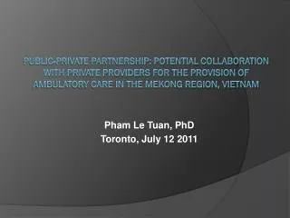 Pham Le Tuan, PhD Toronto, July 12 2011