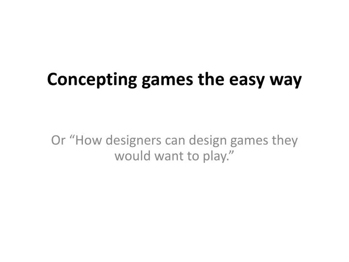 concepting games the easy way
