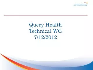 Query Health Technical WG 7/12/2012